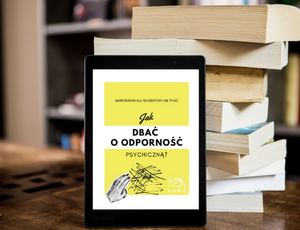 "Jak dbać o odporność psychiczną? "