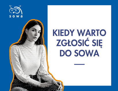 Kiedy warto zgłosić się do SOWA?
